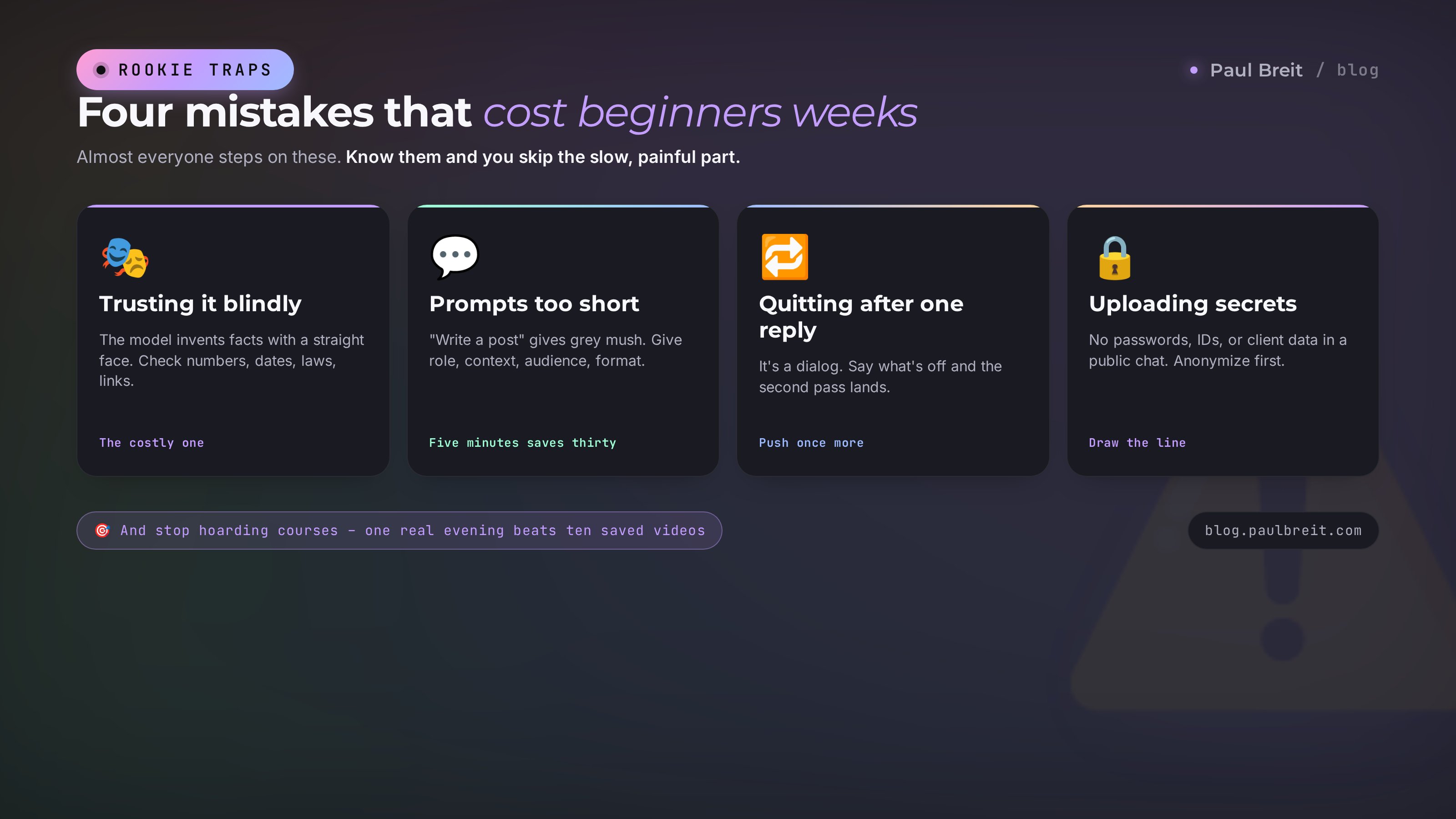 5 beginner mistakes with AI: blind trust, vague prompts, quitting early, secret data, hoarding courses