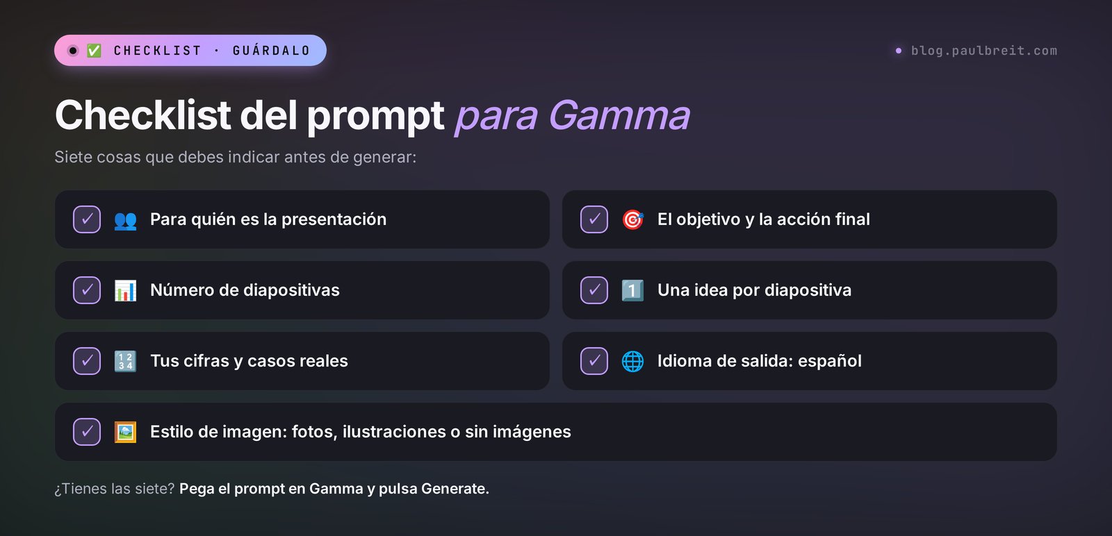 Checklist del prompt para Gamma con siete puntos: público, objetivo, número de diapositivas, una idea por diapositiva, cifras, idioma y estilo de imagen